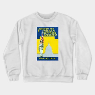 1915 Vote for Woman Suffrage Amedment Crewneck Sweatshirt